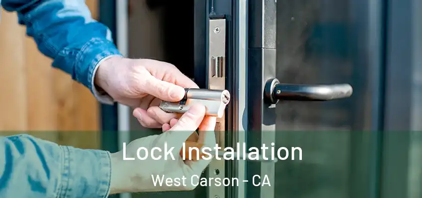  Lock Installation West Carson - CA