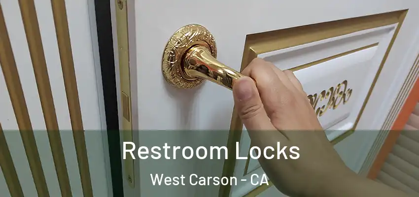  Restroom Locks West Carson - CA