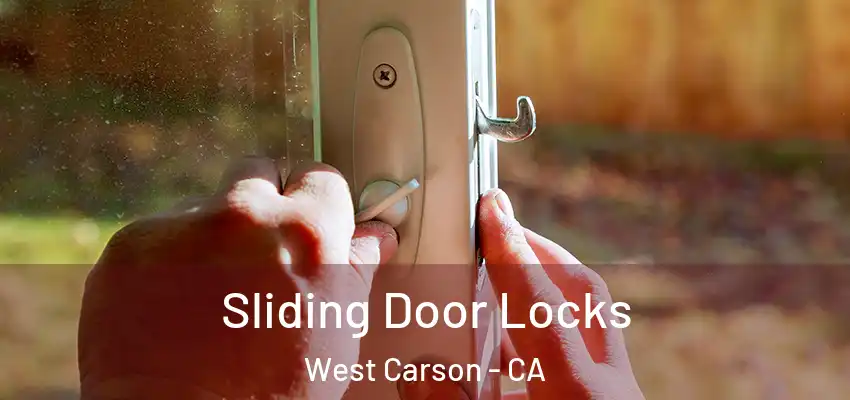  Sliding Door Locks West Carson - CA