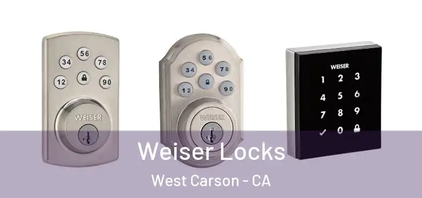  Weiser Locks West Carson - CA